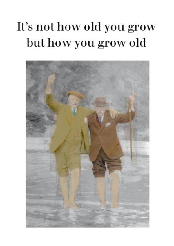 Greeting Card - How You Grow Old